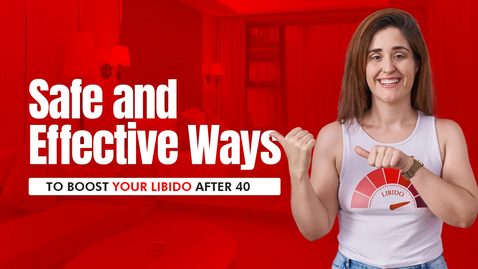 Safe and Effective Ways to Boost Your Libido After 40